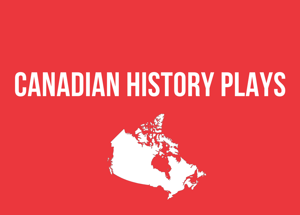 Canadian History Plays