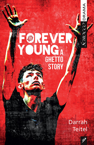 Forever Young: A Ghetto Story by Darrah Teitel