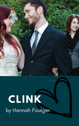 Clink by Hannah Foulger