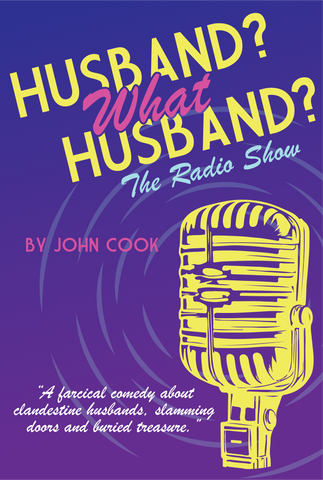 Husband? What Husband? The Radio Show by John Cook