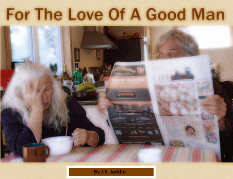 For The Love of a Good Man by J.S. Jacklin