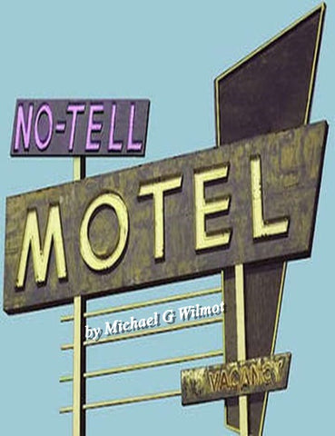 No Tell Motel by Michael G. Wilmot