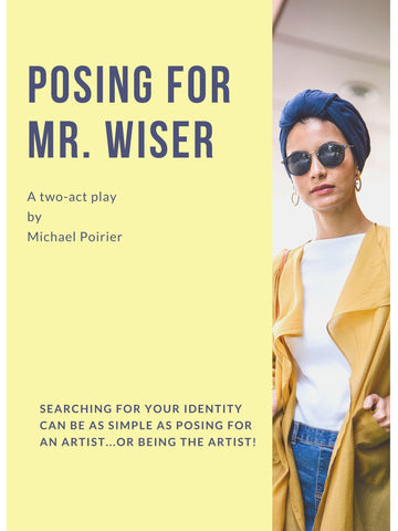 Posing for Mr. Wiser by Michael L. Poirier