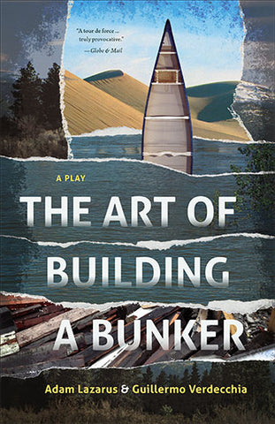 The Art of Building a Bunker by Guillermo Verdecchia & Adam Lazarus